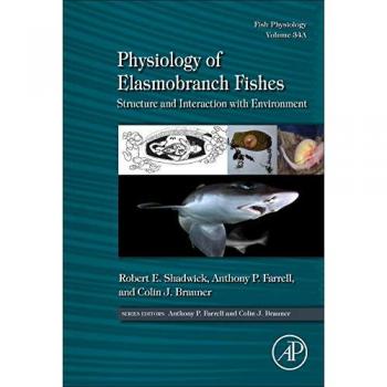 Physiology of Elasmobranch Fishes: Structure and Interaction with Environment: Volume 34A: Fish Physiology