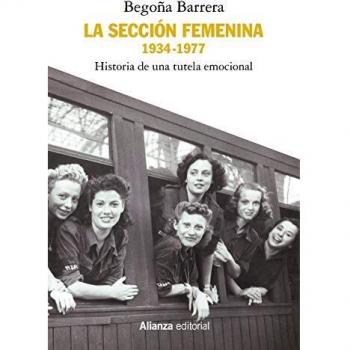 La Sección Femenina, 1934-1977: Historia de una tutela emocional