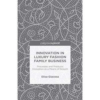 Innovation in Luxury Fashion Family Business: Processes and Products Innovation as a Means of Growth