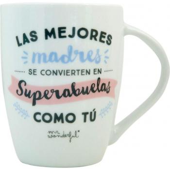 Mr.Wonderful - Taza Las mejores madres se convierten en superabuelas como tú
