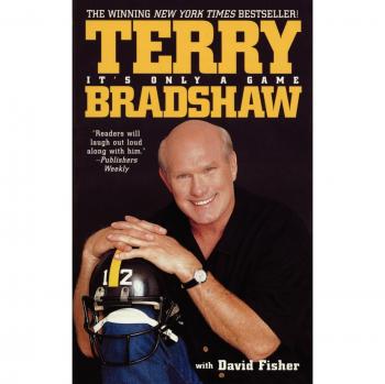 It's Only a Game: Paperback Edition by Terry Bradshaw