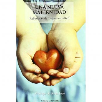 Nueva maternidad, una - reflexiones de mujeres en la red - Alfonsín Nishimura, Azucena; Boix Bellido, Enric (comp.)