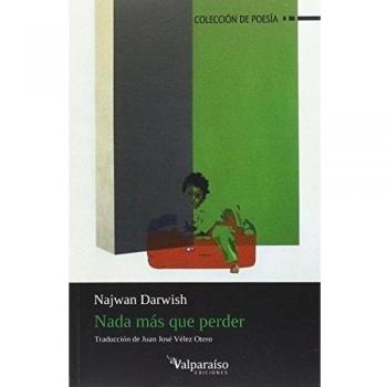 Nada Más Que Perder - Najwan Darwish