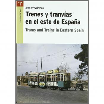 Trenes y tranvías en el este de España | Trams and Trains in Eastern Spain