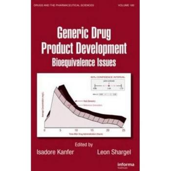 Bioequivalence Issues in Generic Drug Development: Pharmaceuticals Sciences Series, Volume 180