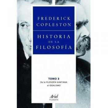 Historia de la filosofía III: De la filosofía kantiana al idealismo