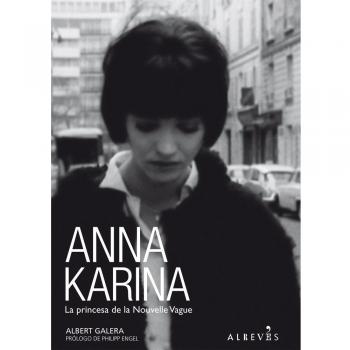 Anna Karina: La princesa de la Nouvelle Vague - Albert Galera Domingo