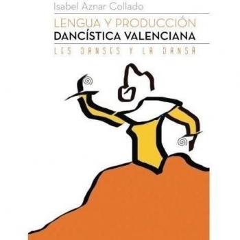 Lengua y producción dancística valenciana: Les Danses y la Dansà