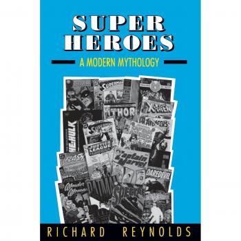 Super Heroes: A Modern Mythology