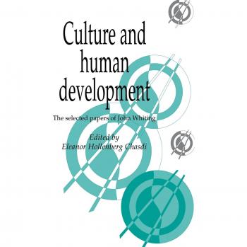 Desarrollo Humano y Cultural: Los Artículos Seleccionados de John Whiting (Publicaciones de la Sociedad de Antropología Psicológica, Volumen 6)