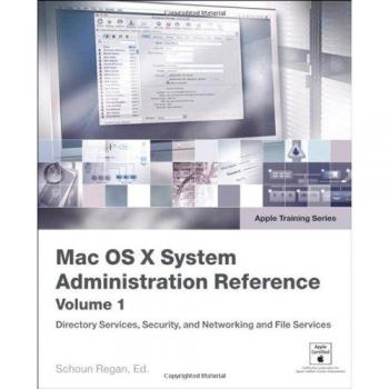 Apple Training Series: Mac OS X System Administration Reference, Volume 1