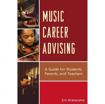 Comprehensive Music Career Guidance: A Resource for Students, Parents, and Educators