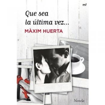 QUE SEA LA ÚLTIMA VEZ...