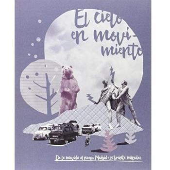 El cielo en movimiento: De la movida al nuevo Madrid en treinta miradas