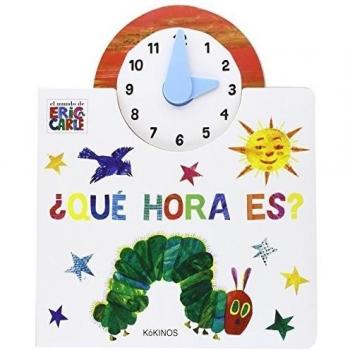 ¿Qué hora es?: Que hora es? - Eric Carle