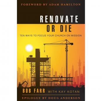 Renovate or Die: 10 Mission-Focused Strategies for Churches - Paperback Edition