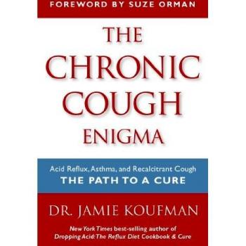 The Chronic Cough Enigma: Acid Reflux, Asthma, and Recalcitrant Cough: The Path to a Cure