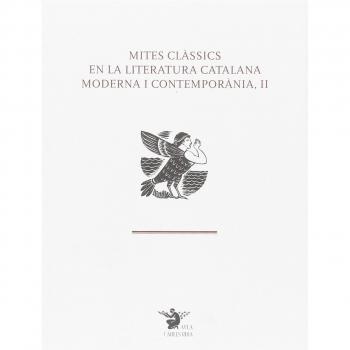 Mites clàssics en la literatura catalana moderna i contemporània - Varios Autores