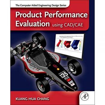 CAD/CAE Product Performance Evaluation Guide: Computer Aided Engineering Design Series