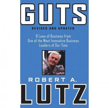 Guts: 8 Laws of Business from One of the Most Innovative Business Leaders of Our Time