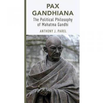 Pax Gandhiana: The Political Philosophy of Mahatma Gandhi