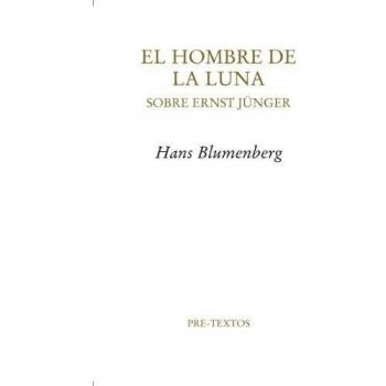 El hombre de la luna: Sobre Ernst Jünger