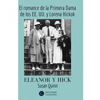 Eleanor y Hick: El romance de la Primera Dama de los EE.UU y Lorena Hickok