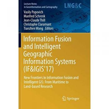 Information Fusion and Intelligent Geographic Information Systems