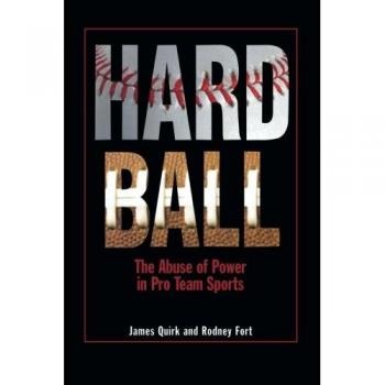 Hard Ball: The Abuse of Power in Pro Team Sports
