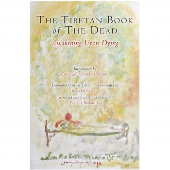 The Tibetan Book of the Dead: Awakening Upon Dying