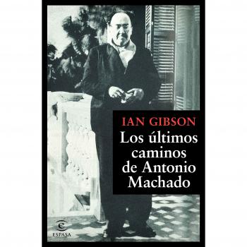 The Last Paths of Antonio Machado: From Collioure to Seville