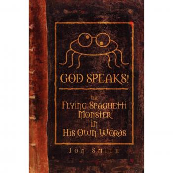 God Speaks! The Flying Spaghetti Monster: A Satirical Religious Commentary