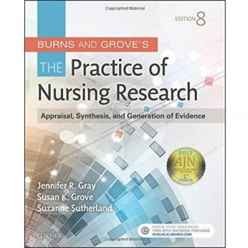 Burns and Grove's The Practice of Nursing Research: Appraisal, Synthesis, and Generation of Evidence, 8e