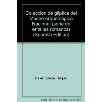 Colecc.gliptica del museo arqueologico nacional