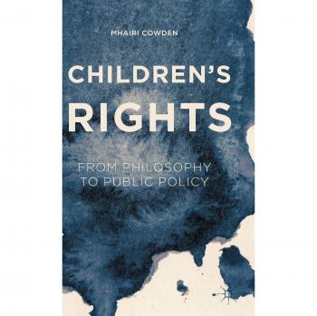 Children's Rights: From Philosophy to Public Policy