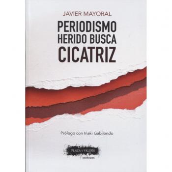 PERIODISMO HERIDO BUSCA CICATRIZ