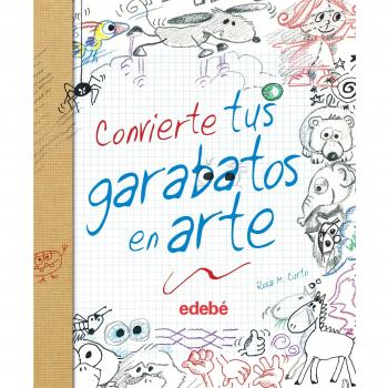 CONVIERTE TUS GARABATOS EN ARTE