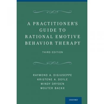 Rational-Emotive Behavior Therapy Practitioner’s Guidebook