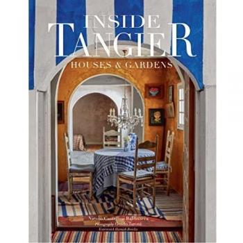 Inside Tangier: Houses and Gardens