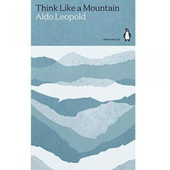 Think Like a Mountain - Libro de autoayuda y desarrollo personal que aborda la conexión entre la naturaleza y el crecimiento personal, incluye ejercicios prácticos, reflexiones inspiradoras y un enfoque en la sostenibilidad