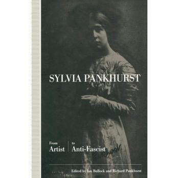 Sylvia Pankhurst: From Artist to Anti-Fascist