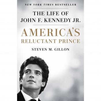 America's Reluctant Prince: The Life of John F. Kennedy Jr