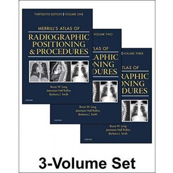 Merrill's Atlas of Radiographic Positioning and Procedures: 3-Volume Set, 13e