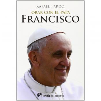 Orar con el papa Francisco