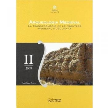 Arqueologia medieval. La transformació de la frontera medieval catalana