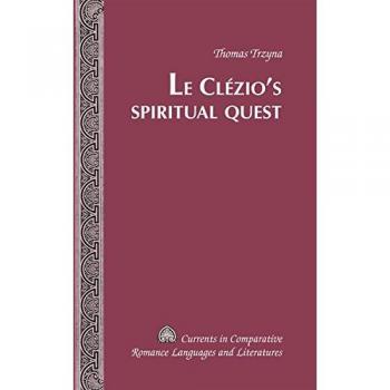 Le Clézio's Spiritual Quest: A Comparative Study of Romance Languages and Literatures