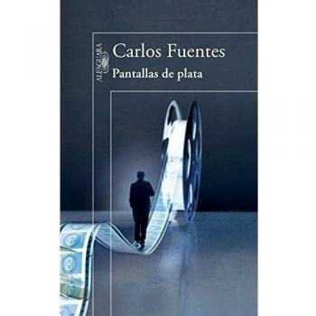 Pantallas de plata - Carlos Fuentes