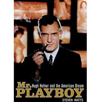 Mr Playboy: Hugh Hefner and the American Dream