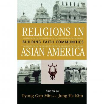 Asian American Religions: Faith Communities and Critical Perspectives