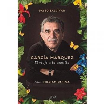 García Márquez. El viaje a la semilla - Dasso Saldívar
